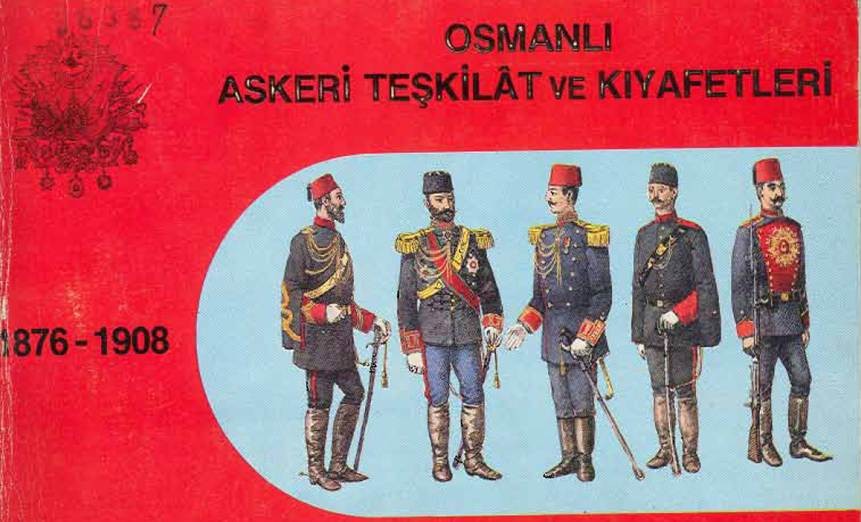 Osmanlı Ordusu Geç Dönem Üniforma, Rütbe ve İşaret Kılavuzu